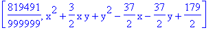 [819491/999999, x^2+3/2*x*y+y^2-37/2*x-37/2*y+179/2]